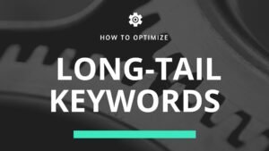 How to Optimize Long-Tail Keywords