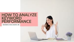 How to Analyze Keyword Performance